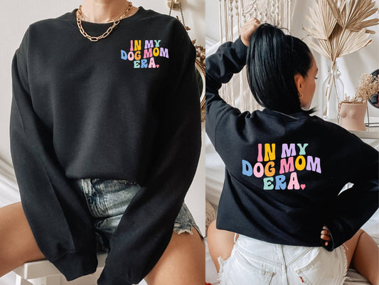 In My Dog Mom Era, Dog Mom Sweatshirt